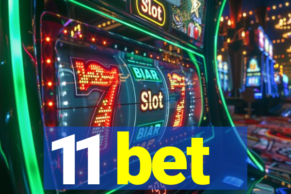 11 bet